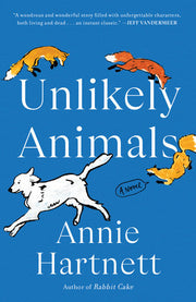 Unlikely Animals - Annie Hartnett